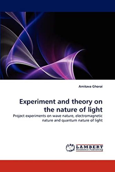 Experiment and Theory on the Nature of Light