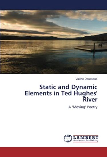 Static and Dynamic Elements in Ted Hughes' River