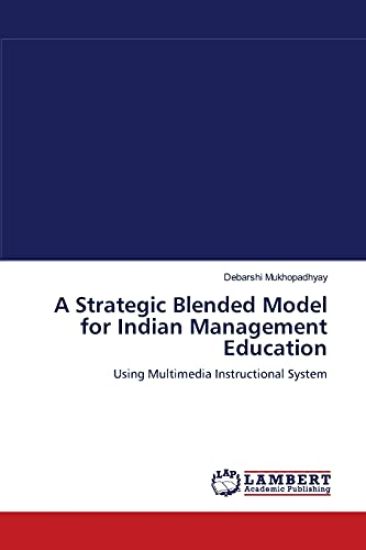 A Strategic Blended Model for Indian Management Education