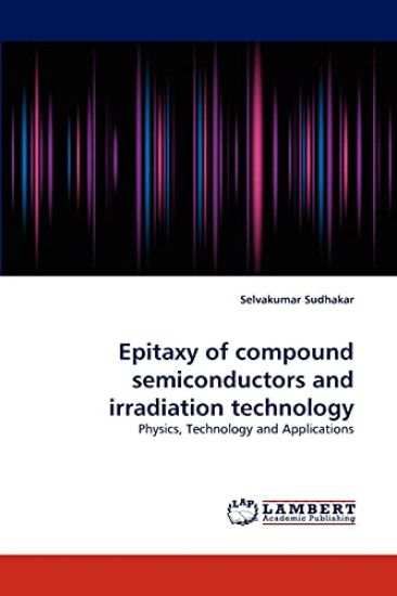 Epitaxy of Compound Semiconductors and Irradiation Technology