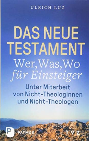 Das Neue Testament - "Wer, Was, Wo" für Einsteiger