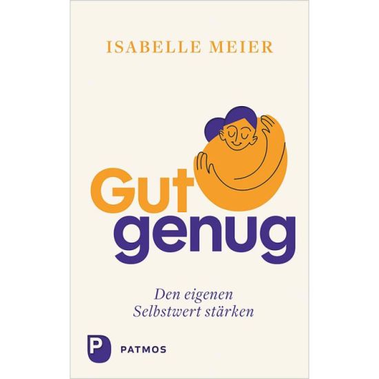 Gut genug - den eigenen Selbstwert stärken