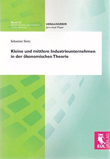 Kleine und mittlere Industrieunternehmen in der ökonomischen Theorie