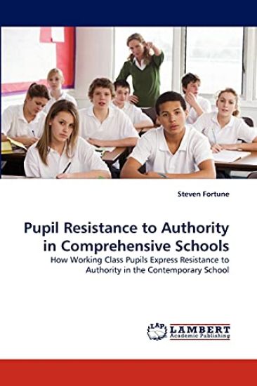Pupil Resistance to Authority in Comprehensive Schools