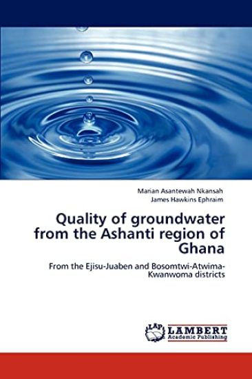 Quality of Groundwater from the Ashanti Region of Ghana