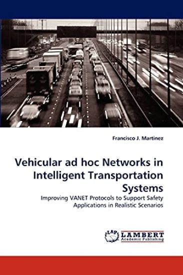 Vehicular Ad Hoc Networks in Intelligent Transportation Systems