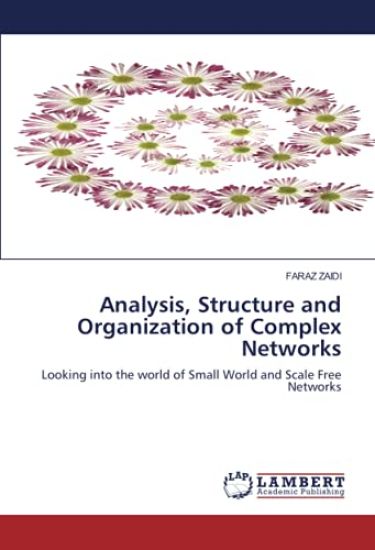 Analysis, Structure and Organization of Complex Networks