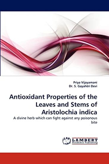Antioxidant Properties of the Leaves and Stems of Aristolochia Indica