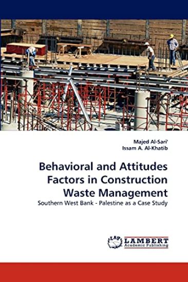 Behavioral and Attitudes Factors in Construction Waste Management