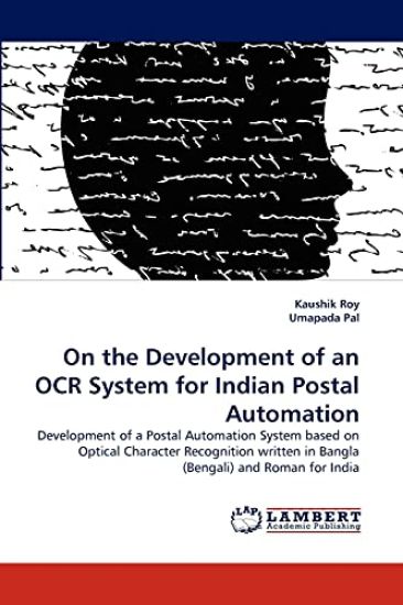 On the Development of an OCR System for Indian Postal Automation