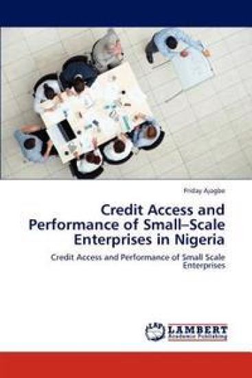 Credit Access and Performance of Small-Scale Enterprises in Nigeria