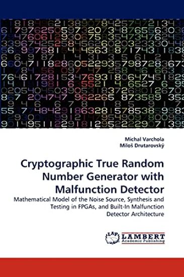 Cryptographic True Random Number Generator with Malfunction Detector