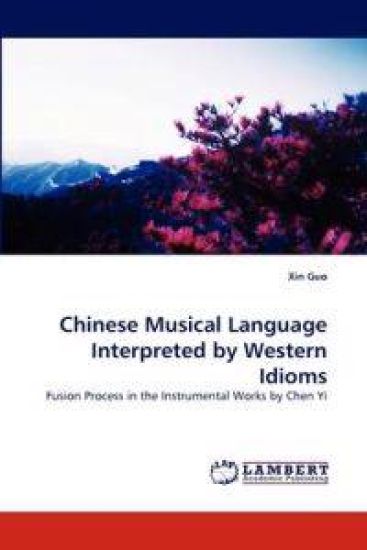 Chinese Musical Language Interpreted by Western Idioms
