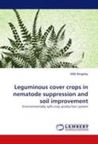Leguminous cover crops in nematode suppression and soil improvement