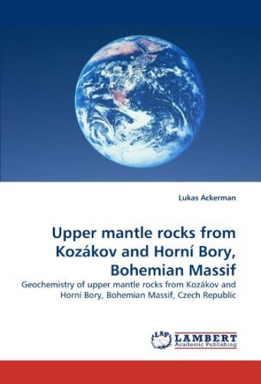 Upper Mantle Rocks from Kozakov and Horni Bory, Bohemian Massif
