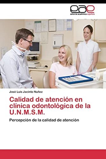 Calidad de atención en clínica odontológica de la U.N.M.S.M.
