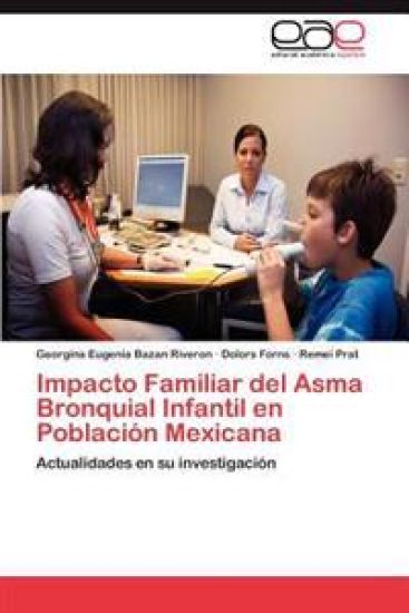 Impacto Familiar del Asma Bronquial Infantil en Población Mexicana