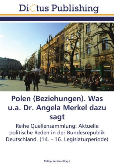 Polen (Beziehungen). Was u.a. Dr. Angela Merkel dazu sagt