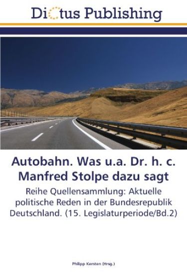 Autobahn. Was u.a. Dr. h. c. Manfred Stolpe dazu sagt