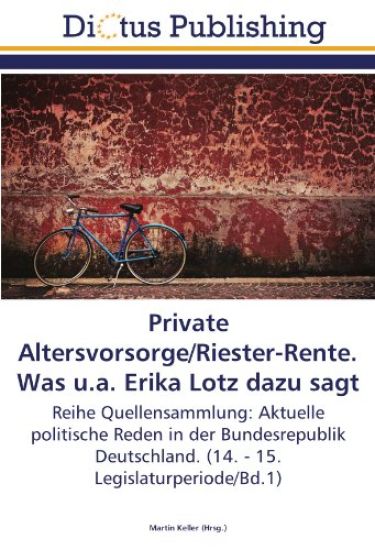 Private Altersvorsorge/Riester-Rente. Was u.a. Erika Lotz dazu sagt