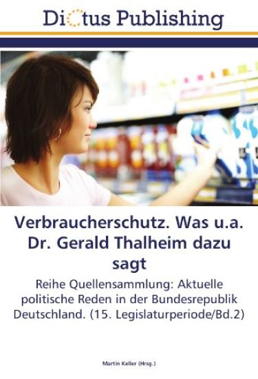 Verbraucherschutz. Was u.a. Dr. Gerald Thalheim dazu sagt