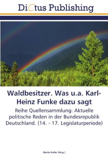 Waldbesitzer. Was u.a. Karl-Heinz Funke dazu sagt