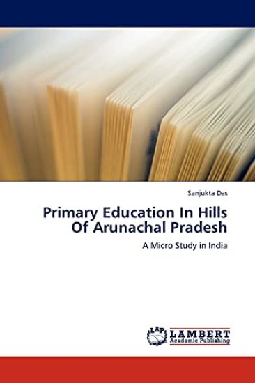 Primary Education In Hills Of Arunachal Pradesh
