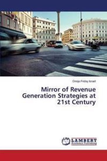 Mirror of Revenue Generation Strategies at 21st Century
