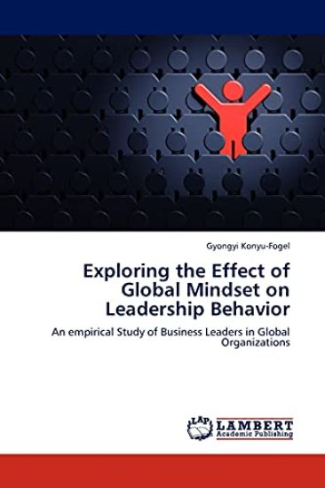 Exploring the Effect of Global Mindset on Leadership Behavior