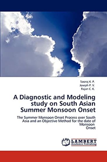 A Diagnostic and Modeling study on South Asian Summer Monsoon Onset