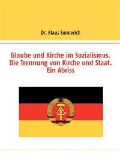 Glaube und Kirche im Sozialismus. Die Trennung von Kirche und Staat. Ein Abriss
