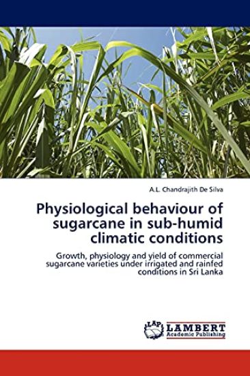 Physiological Behaviour of Sugarcane in Sub-Humid Climatic Conditions