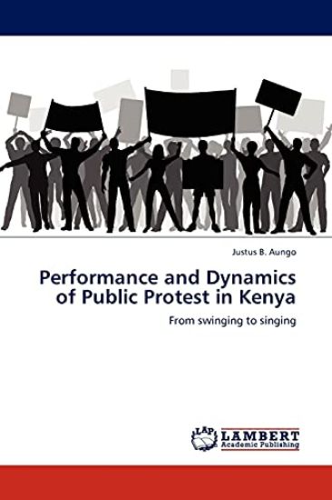 Performance and Dynamics of Public Protest in Kenya