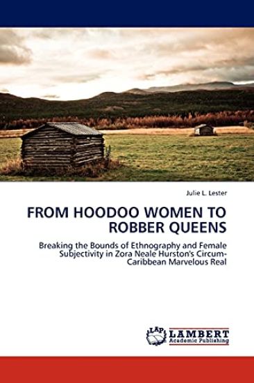 From Hoodoo Women to Robber Queens