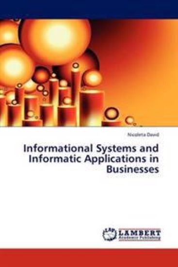 Informational Systems and Informatic Applications in Businesses