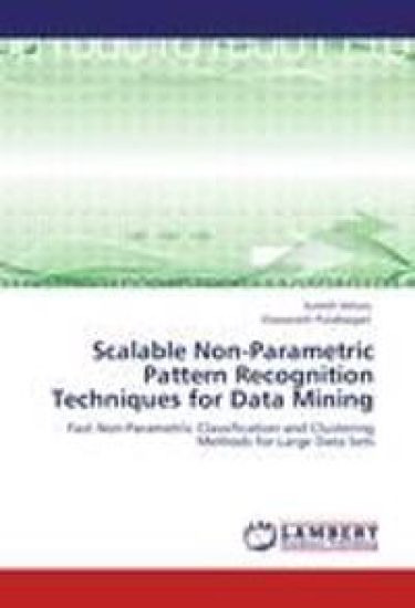 Scalable Non-Parametric Pattern Recognition Techniques for Data Mining