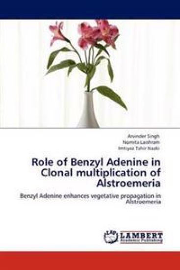 Role of Benzyl Adenine in Clonal Multiplication of Alstroemeria