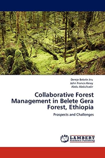 Collaborative Forest Management in Belete Gera Forest, Ethiopia