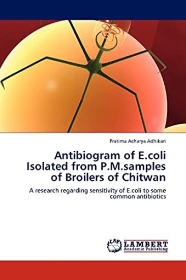 Antibiogram of E.Coli Isolated from P.M.Samples of Broilers of Chitwan