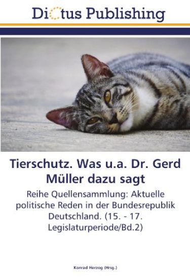 Tierschutz. Was u.a. Dr. Gerd Müller dazu sagt