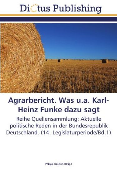 Agrarbericht. Was u.a. Karl-Heinz Funke dazu sagt