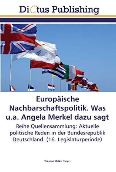 Europäische Nachbarschaftspolitik. Was u.a. Angela Merkel dazu sagt