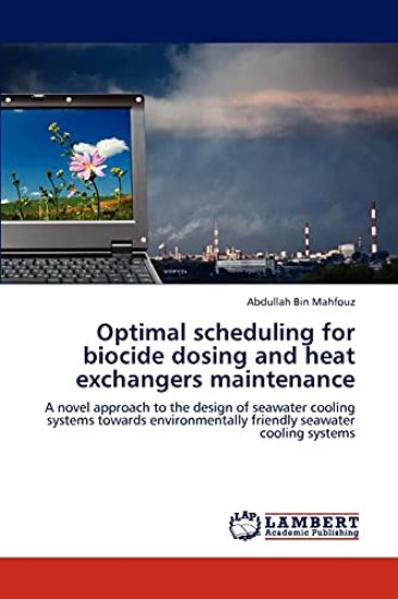 Optimal scheduling for biocide dosing and heat exchangers maintenance