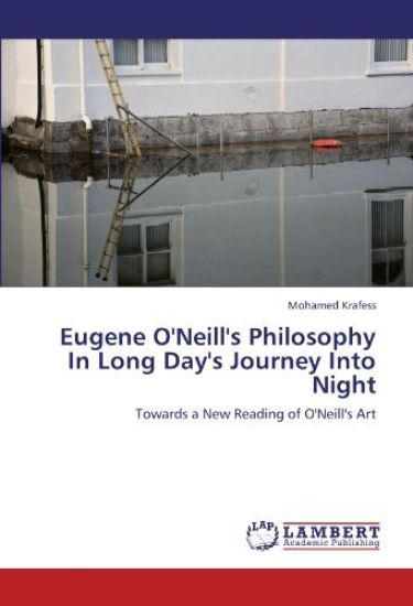 Eugene O'Neill's Philosophy in Long Day's Journey Into Night