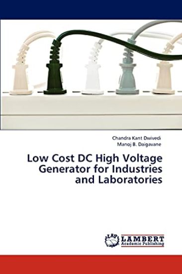 Low Cost DC High Voltage Generator for Industries and Laboratories