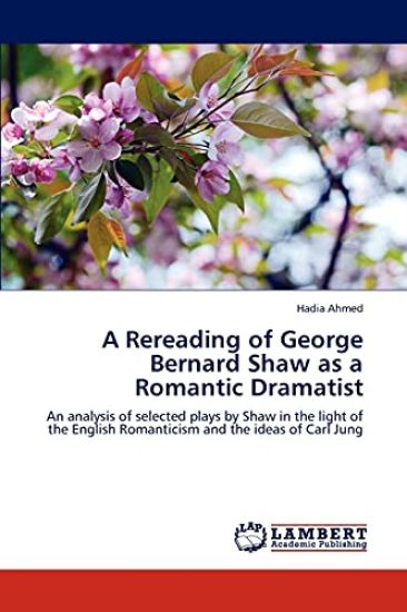 A Rereading of George Bernard Shaw as a Romantic Dramatist