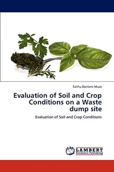 Evaluation of Soil and Crop Conditions on a Waste Dump Site