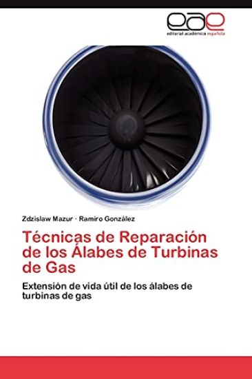 Técnicas de Reparación de los Álabes de Turbinas de Gas