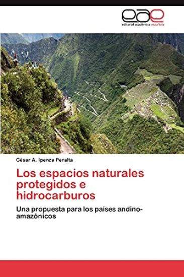 Los Espacios Naturales Protegidos E Hidrocarburos