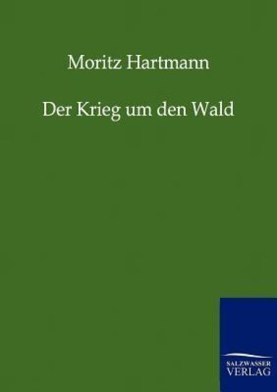 Der Krieg um den Wald